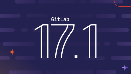 GitLab 17.1 製品アップデートニュース #GitLab #GitLabjp