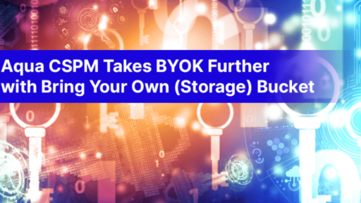 BYOK(Bring Your Own Key)をさらに進化させたBring Your Own Bucket(Storage) #aqua #セキュリティ #CSPM #AWS