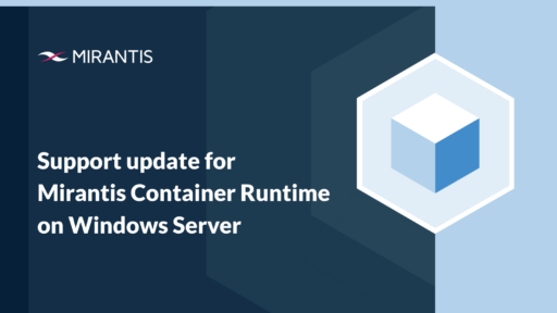 Windows Server コンテナをご利用中の皆さまへ: これからは Mirantis がサポートします #Mirantis #MirantisContainerRuntime #MCR #Windowsコンテナ #WindowsServer #Docker