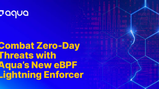 Aquaの新しいeBPF Lightning Enforcerでゼロデイ攻撃対策 #aqua #セキュリティ #ランタイム保護 #eBPF