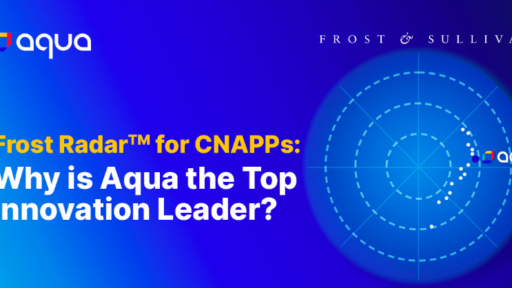 CNAPP：Aquaがトップイノベーションリーダーである理由 #aqua #セキュリティ #CNAPP